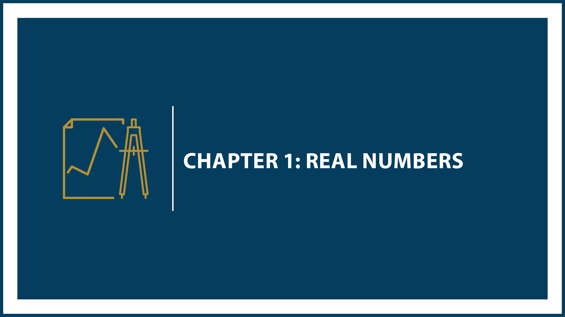 Chapter 1: Real Numbers